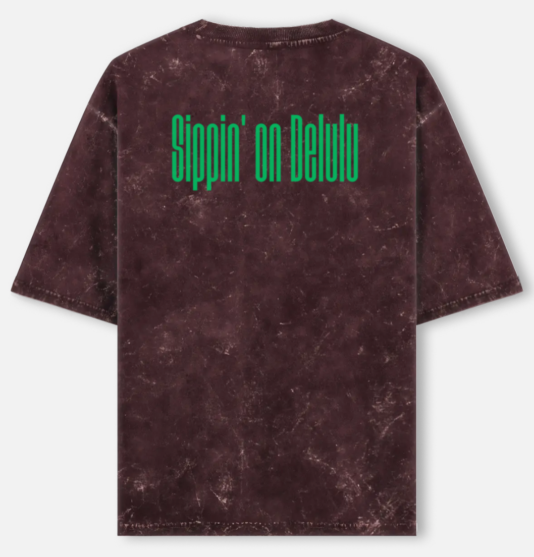 Sippin' On Delulu |Acid Washed Oversized Tee |YR-AW-D29