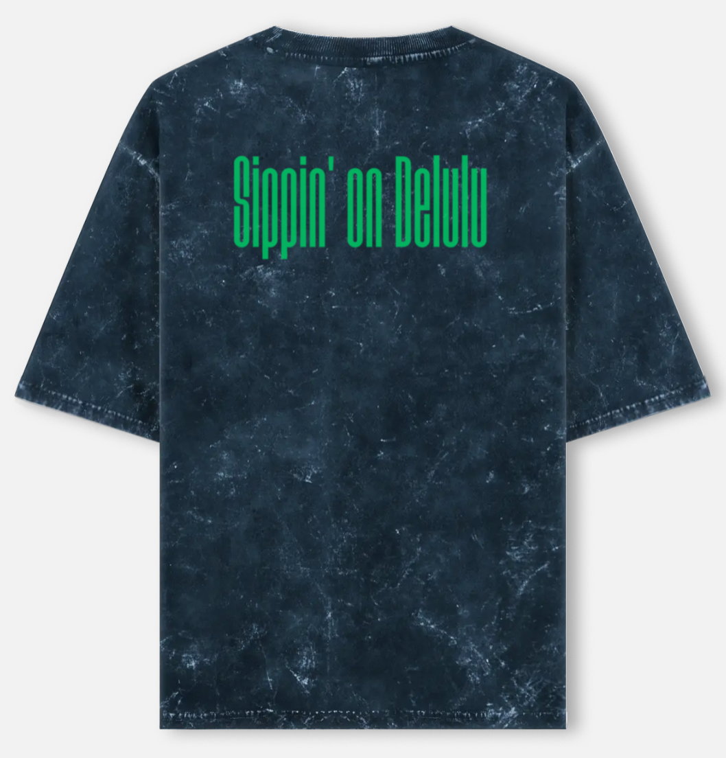 Sippin' On Delulu |Acid Washed Oversized Tee |YR-AW-D29