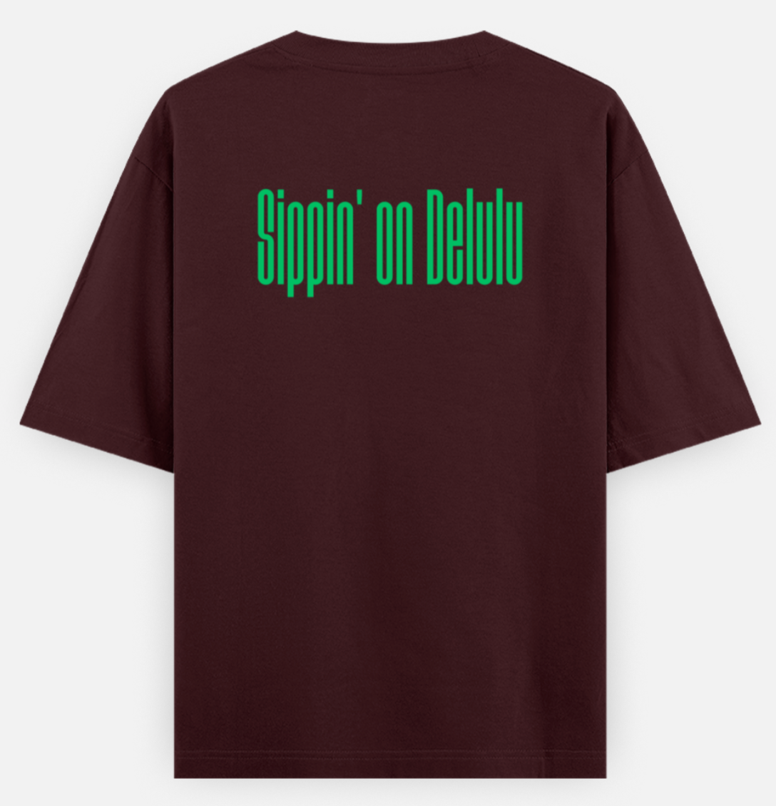 Sippin' On Delulu | Standard Oversized Tee | YR-SND-D29