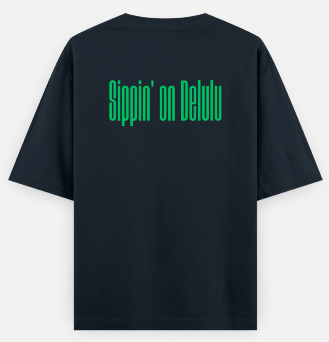Sippin' On Delulu | Standard Oversized Tee | YR-SND-D29