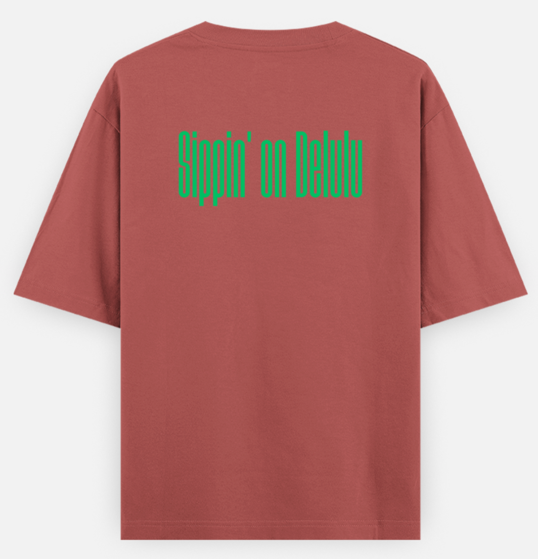 Sippin' On Delulu | Standard Oversized Tee | YR-SND-D29