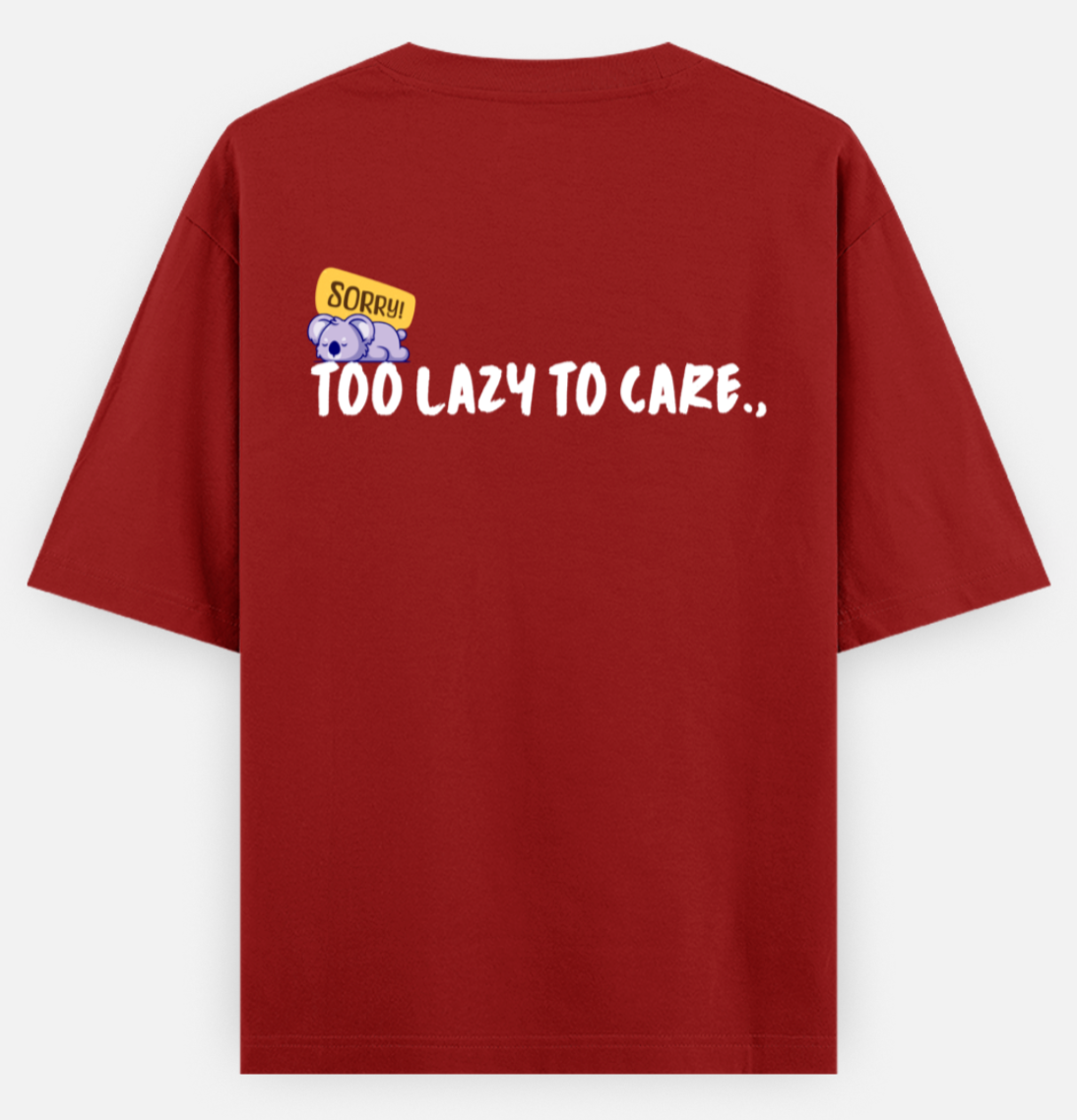 Lazy to Care | Standard Oversized Tee | YR-SND-D42