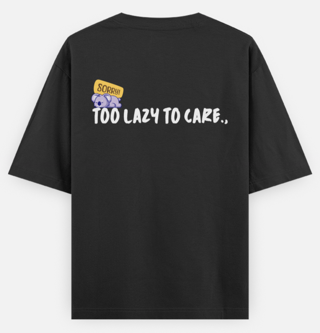 Lazy to Care | Standard Oversized Tee | YR-SND-D42