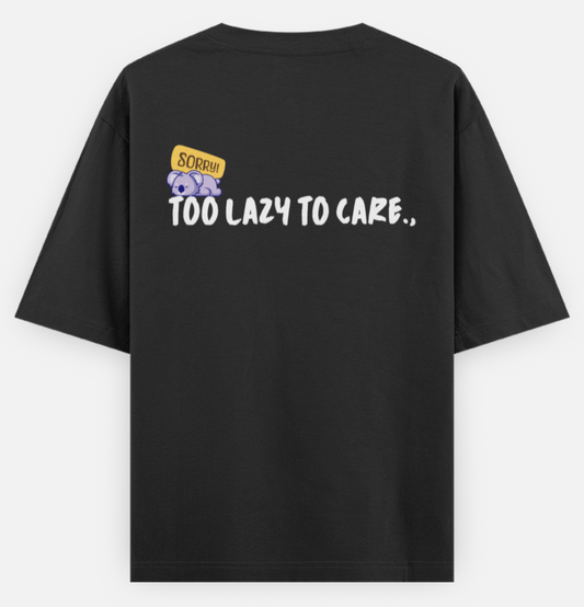 Lazy to Care | Standard Oversized Tee | YR-SND-D42