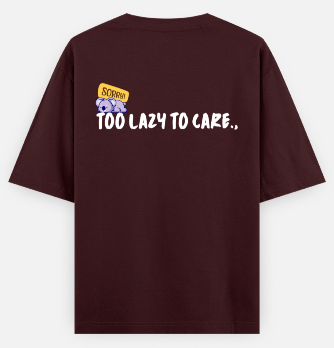 Lazy to Care | Standard Oversized Tee | YR-SND-D42