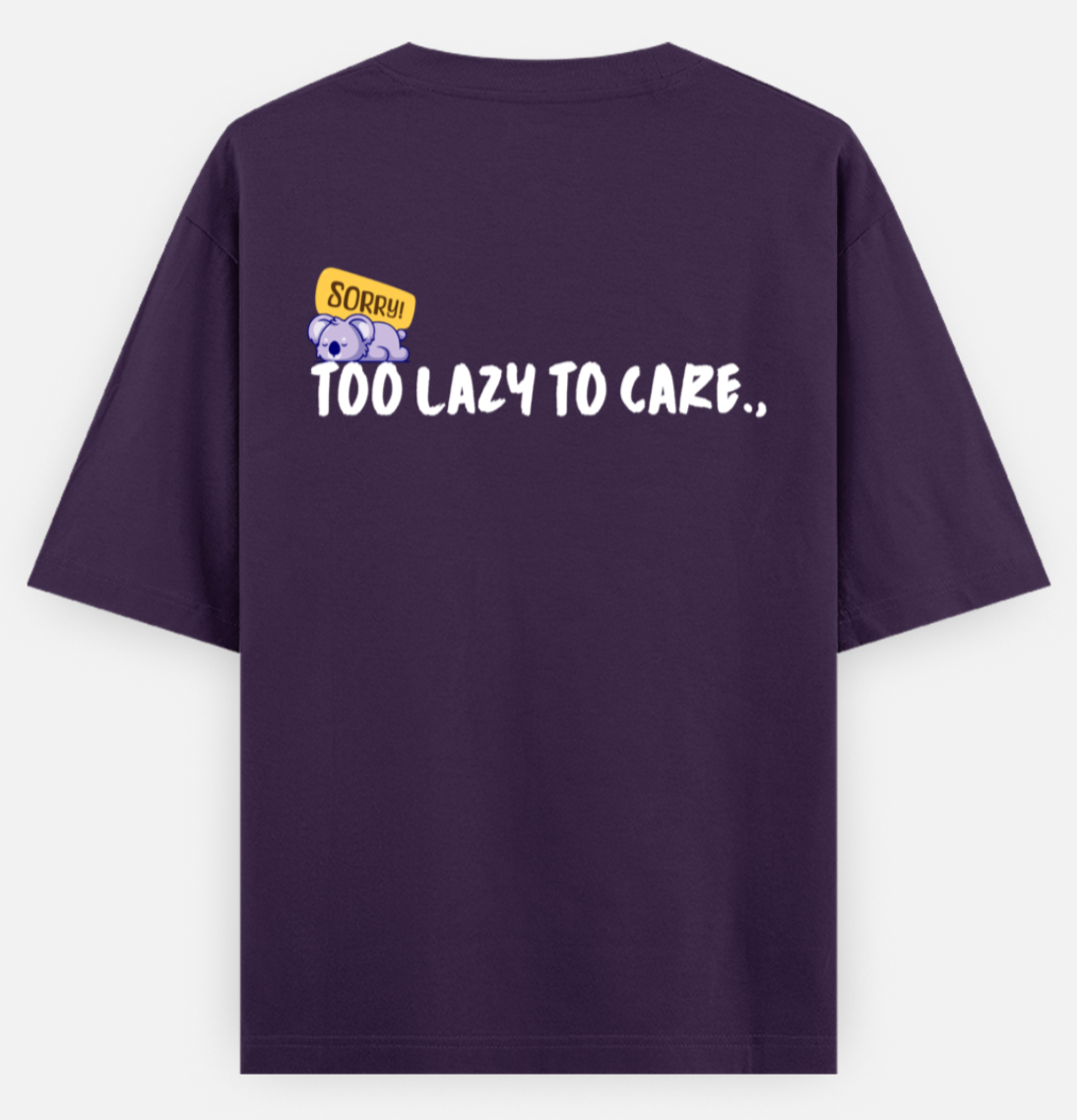 Lazy to Care | Standard Oversized Tee | YR-SND-D42