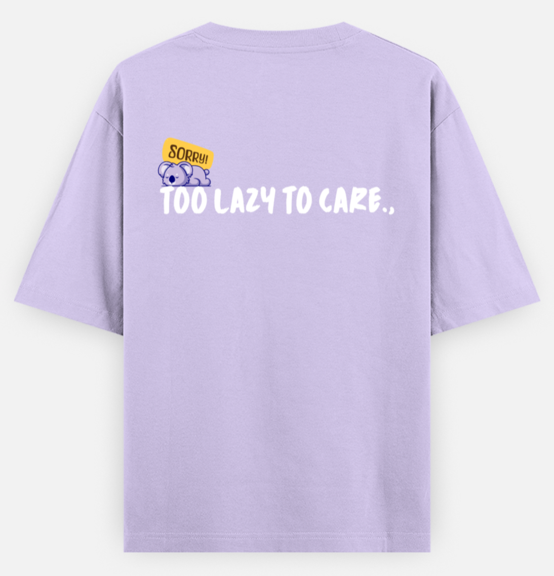Lazy to Care | Standard Oversized Tee | YR-SND-D42