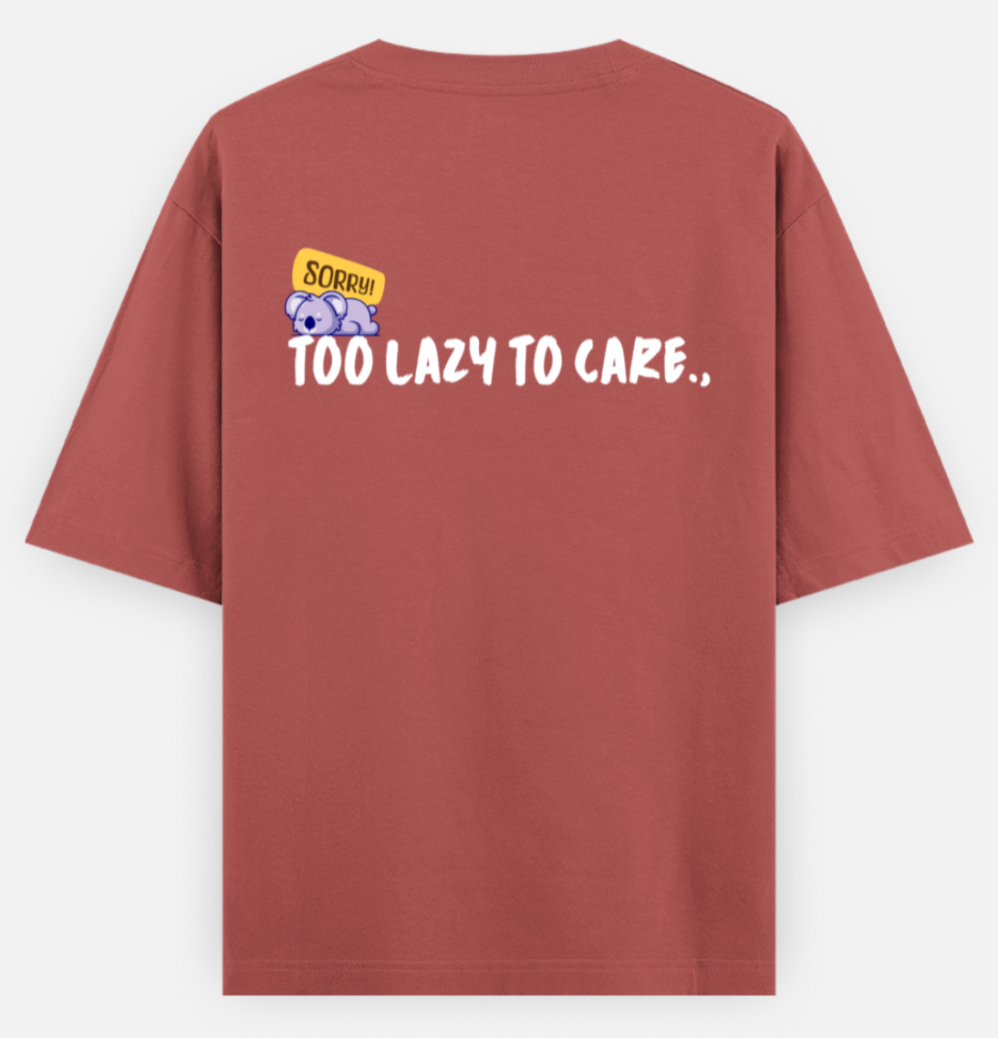 Lazy to Care | Standard Oversized Tee | YR-SND-D42