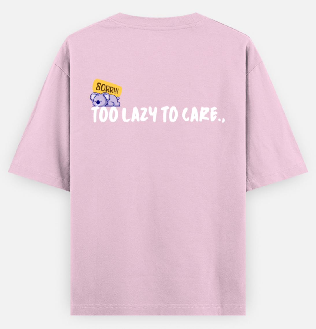 Lazy to Care | Standard Oversized Tee | YR-SND-D42