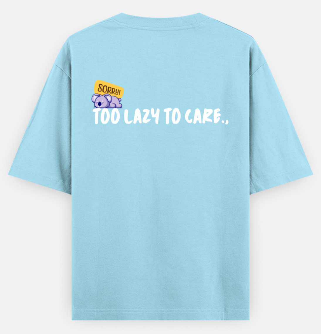 Lazy to Care | Standard Oversized Tee | YR-SND-D42
